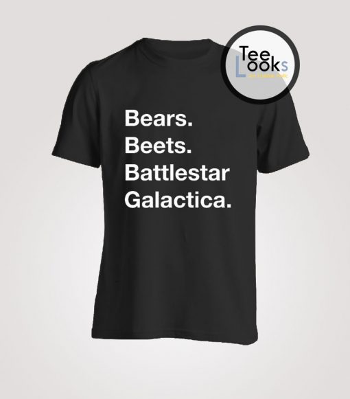 Bears Beets Battlestar Galactica The Office T-Shirt