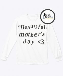 Beautiful Mother_s Day Sweatshirt