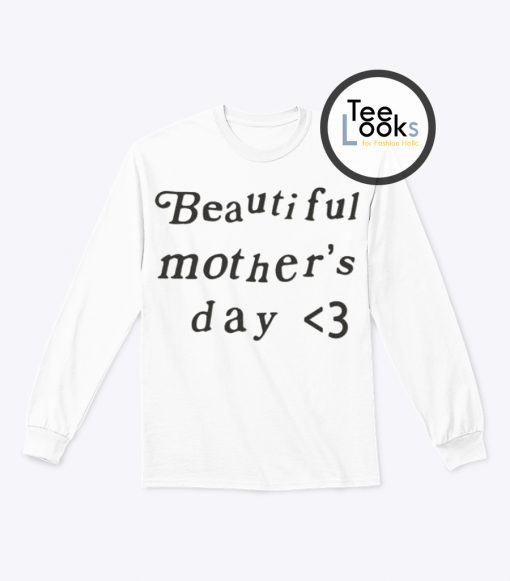 Beautiful Mother_s Day Sweatshirt