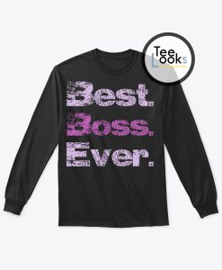 Best Boss Ever Sweatshirt