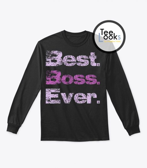 Best Boss Ever Sweatshirt