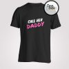 Call Her Daddy T-Shirt