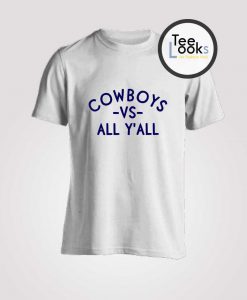Cowboys VS All Y all T-shirt
