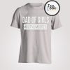 Dad Of Girls Outnumbered T-shirt