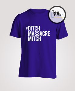 Ditch Massacre Mitch T-shirt
