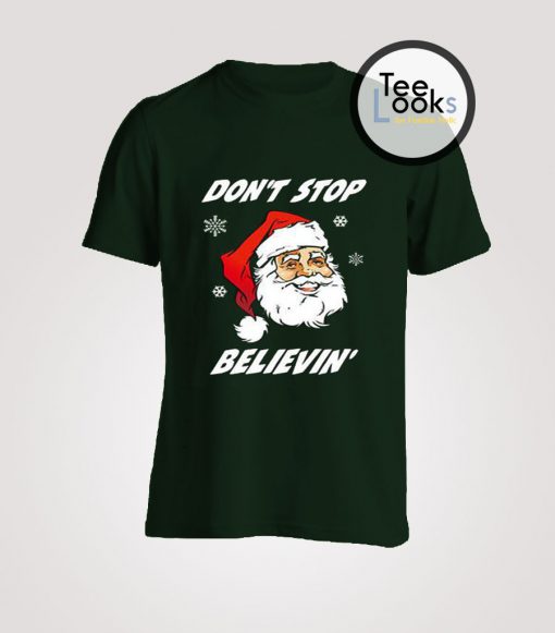 Dont Stop Believin T-shirt
