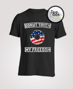 Donut My Freedom 4th July T-shirt