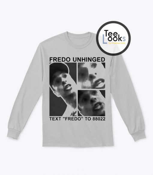 Fredo Unhinged Sweatshirt