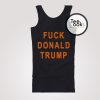 Fuck Donald Trump Tanktop