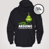 Grinch Im Not Arguing Hoodie