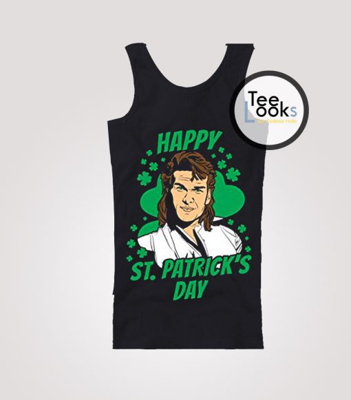 Happy Saint Patricks Day Patrick Swayze Tank Top