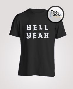Hell Yeah T-Shirt