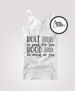 Holy Enough To Pray For You Tanktop