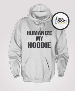 Humanize My Hoodie
