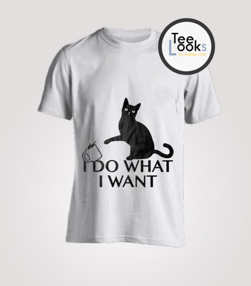 I Do What I Want Cat T-shirt