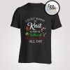 I Just Want To Knit And Watch Hallmark Christmas T-shirt