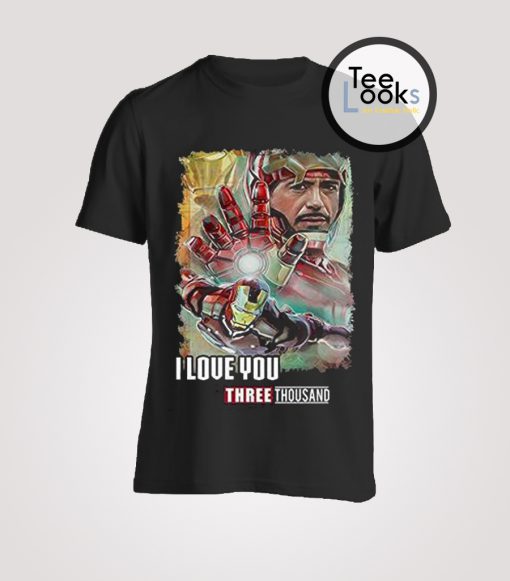 I Love You 3000 Endgame Iron Man T-shirt