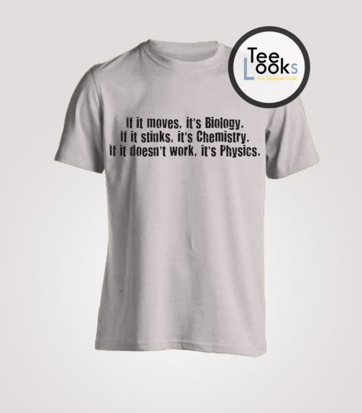 If It Moves Its Biology T-Shirt