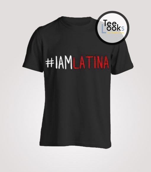 I'am Latina T-Shirt