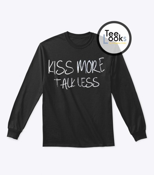 Kiss More Talk Less Sweatshirt