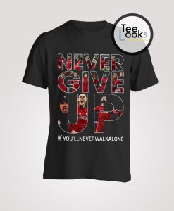 Liverpool Never Give Up YNWA T-Shirt