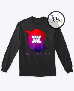 Mac Miller Best Day Ever  Sweatshirt