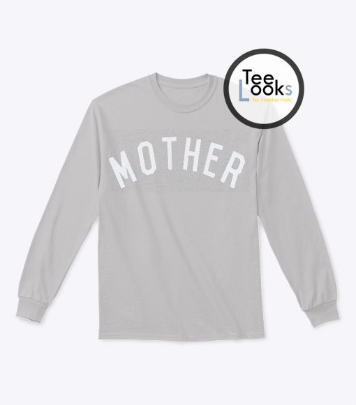 Mother Sweatshirt