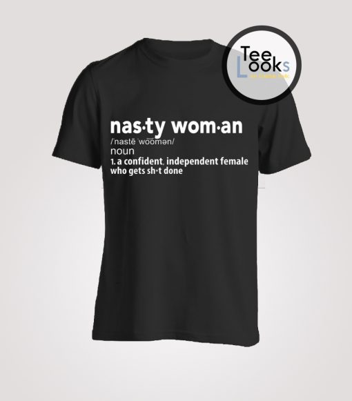 Nasty Woman Definition T-Shirt