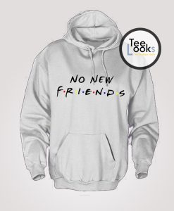 No New Friends TV Shows Hoodie
