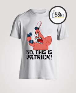 No This Is Patrick T-Shirt