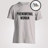 Phenomenal Woman Text T-Shirt