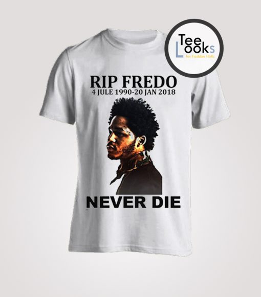 RIP Fredo Never Die T-Shirt