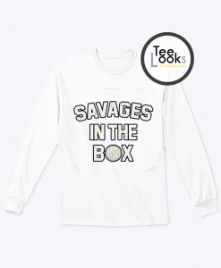 Savages Sweatshirt
