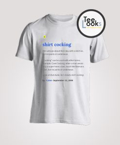 Shirt Cocking Meaning T-Shirt