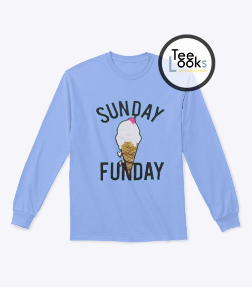 Sunday Funday Ice Cream Sweatshirt