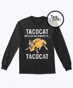 Tacocat Spelled Backward is Tacocat Sweatshirt
