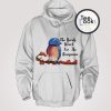 The Birds Work For The Bourgeoisie Drawing Hoodie