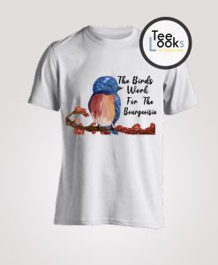 The Birds Work For The Bourgeoisie Drawing T-shirt