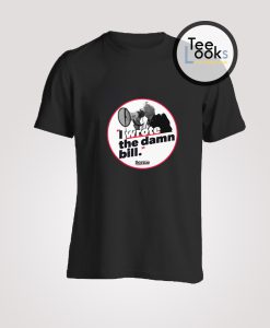 The Damn Bill T-shirt