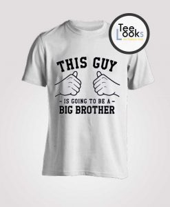 This Guy Is Going To Be A Big Brother T-Shirt