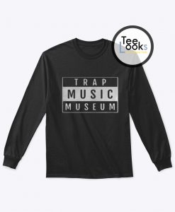 Trap Music Museum Sweatshirt