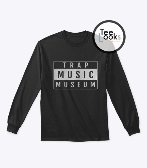 Trap Music Museum Sweatshirt