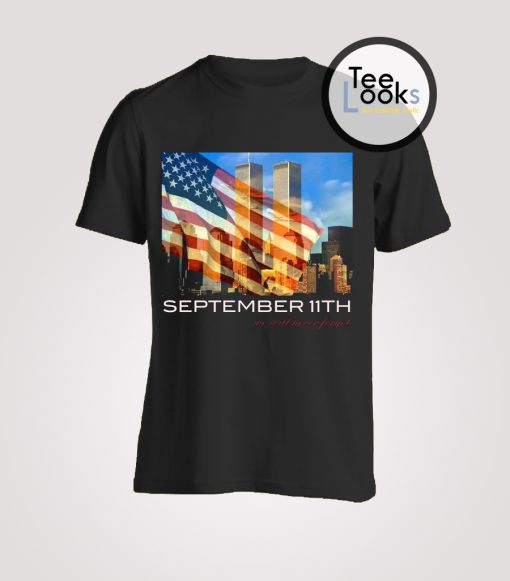 911 We Will Never Forget T-Shirt