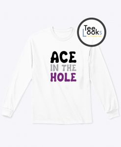 Ace In The Hole Sweatshirt