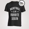 Basketball Is My Favorite Season T-Shirt