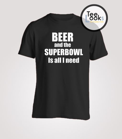 Beer and the Super Bowl T-Shirt