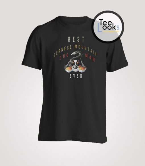 Best Bernese Mountain Dog Mom Ever T-Shirt