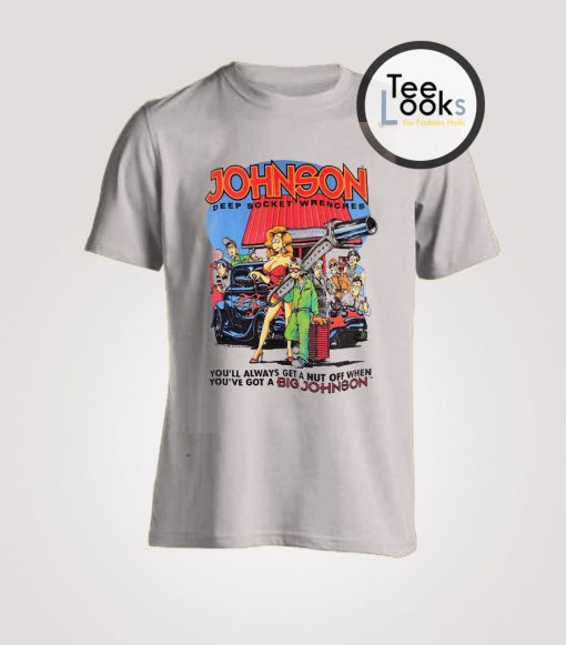 Big Johnson Deep Socket Wrenches T-Shirt