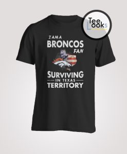 Broncos Fan Surviving In Texax Territory T-Shirt