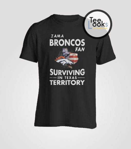 Broncos Fan Surviving In Texax Territory T-Shirt